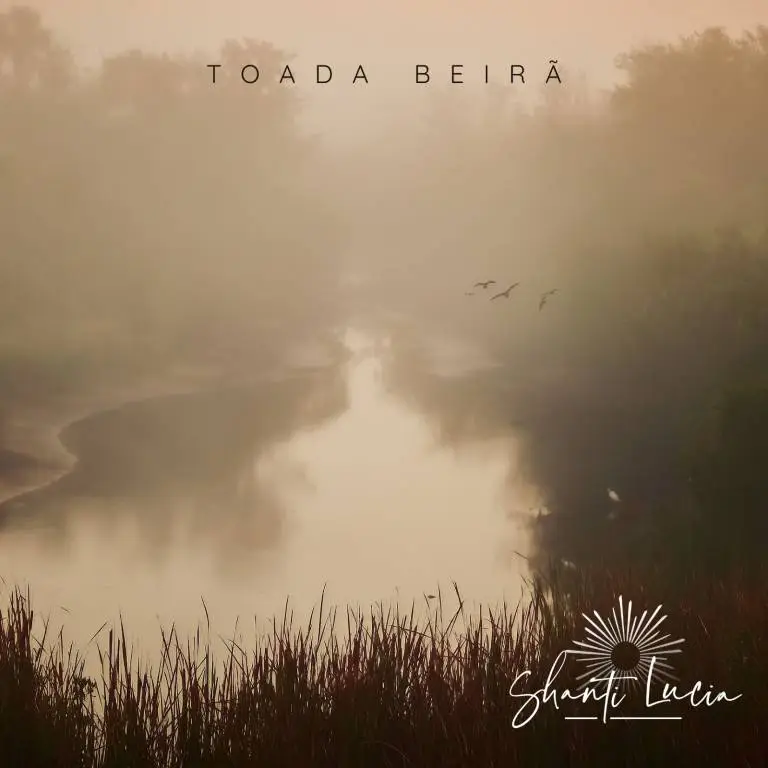 Toada Beirã Portuguese spiritual song by Shanti Lucia